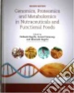 Genomics, Proteomics and Metabolomics in Nutraceuticals and Functional Foods