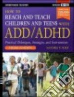 How to Reach & Teach Children & Teens With ADD/ADHD