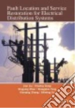 Fault Location and Service Restoration for Electrical Distribution Systems