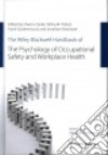 The Wiley Blackwell Handbook of the Psychology of Occupational Safety and Workplace Health libro str