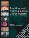 Avoiding and Treating Dental Complications libro str