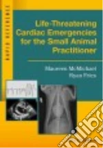 Life-Threatening Cardiac Emergencies for the Small Animal Practitioner libro str
