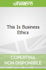 This Is Business Ethics