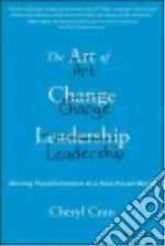 The Art of Change Leadership