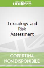 Toxicology and Risk Assessment
