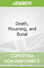 Death, Mourning, and Burial