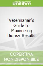 Veterinarian's Guide to Maximizing Biopsy Results