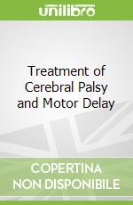 Treatment of Cerebral Palsy and Motor Delay