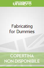 Fabricating for Dummies libro str