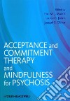 Acceptance and Commitment Therapy and Mindfulness for Psychosis libro str