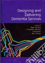 Designing and Delivering Dementia Services