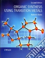Organic Synthesis Using Transition Metals