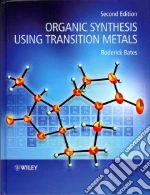 Organic Synthesis Using Transition Metals
