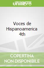 Voces de Hispanoamerica 4th