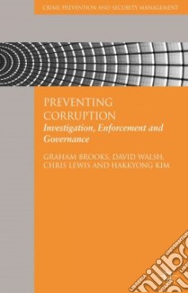 Preventing Corruption libro in lingua di Brooks Graham, Walsh David, Lewis Chris, Kim Hakkyong