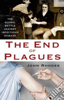 The End of Plagues libro in lingua di Rhodes John