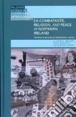 Ex-Combatants, Religion, and Peace in Northern Ireland