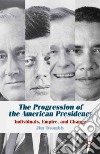 The Progression of the American Presidency libro str