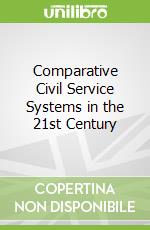 Comparative Civil Service Systems in the 21st Century