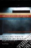 Politics and Theatre in Twentieth-Century Europe libro str