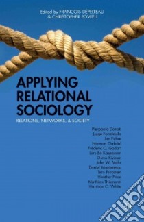 Applying Relational Sociology libro in lingua di Depelteau Francois (EDT), Powell Christopher (EDT)
