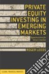 Private Equity Investing in Emerging Markets libro str