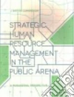 Strategic Human Resource Management in the Public Arena