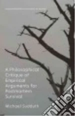 A Philosophical Critique of Empirical Arguments for Post-mortem Survival