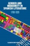 Gender and Modernity in Spanish Literature libro str