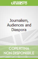 Journalism, Audiences and Diaspora