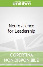 Neuroscience for Leadership
