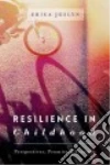 Resilience in Childhood libro str