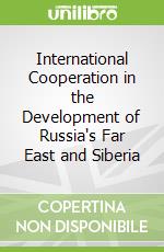 International Cooperation in the Development of Russia's Far East and Siberia