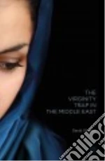 The Virginity Trap in the Middle East