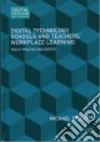 Digital Technology, Schools and Teachers' Workplace Learning libro str