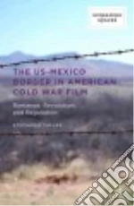The US-Mexico Border in American Cold War Film