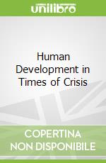 Human Development in Times of Crisis