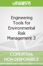 Engineering Tools for Environmental Risk Management 3