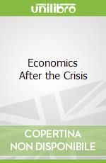 Economics After the Crisis