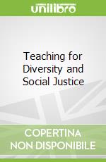 Teaching for Diversity and Social Justice