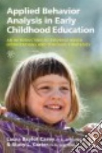 Applied Behavior Analysis in Early Childhood Education libro in lingua di Casey Laura Baylot, Carter Stacy L.