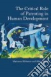 The Critical Role of Parenting in Human Development libro str