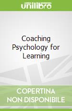 Coaching Psychology for Learning libro in lingua di Wang Qing