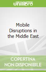 Mobile Disruptions in the Middle East