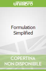 Formulation Simplified