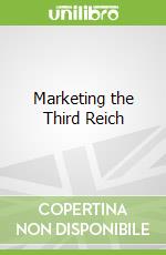 Marketing the Third Reich