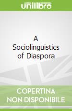 A Sociolinguistics of Diaspora