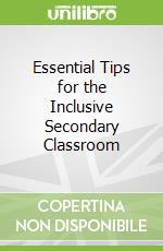 Essential Tips for the Inclusive Secondary Classroom