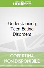 Understanding Teen Eating Disorders