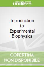 Introduction to Experimental Biophysics